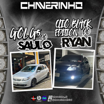 Gol G5 Do Saulo e Clio Black Edition Do Ryan