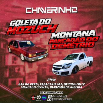 Goleta Do Mozuch e Montana Pacandão Do Demétrio