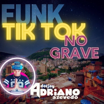 FUNK TIK TOK NO GRAVE
