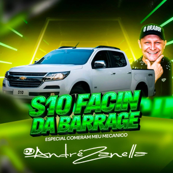 S10 Facin Da Barrage / Especial Comeram Meu Mecânico