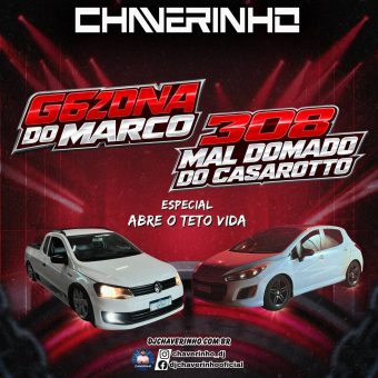 G6Zona Do Marco e 308 Mal Domado Do Casarotto Esp Abre o Teto Vida