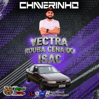 Vectra Rouba Cena Do Isac