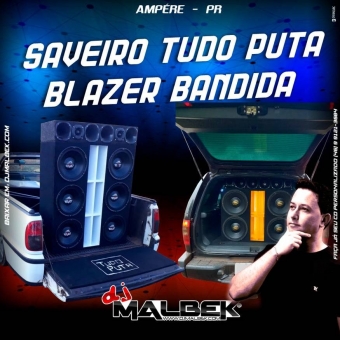 SAVEIRO TUDO PUTA E BLAZER BANDIDA