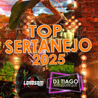 TOP SERTANEJO 2025 - DJ TIAGO ALBUQUERQUE