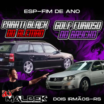 PARATI BLACK ALEMAO E GOLF FURIOSO DO BAYCKO