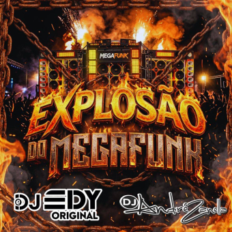 Explosão Do Megafunk Dj André Zanella & Dj Édy