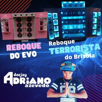 REBOQUE TERRORISTA DO BRISOLA FUNK E BANDINHA