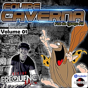 CD EQUIPE CAVERNA VOL.01 BY DJ FREQUENCY MIX