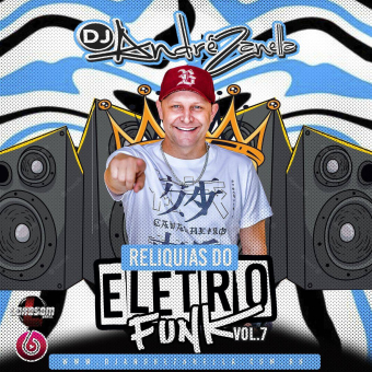 Reliquias Do Eletrofunk Volume 7