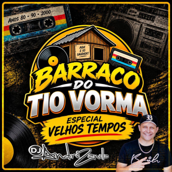 Barraco do Tio Vorma Especial Velhos Tempos