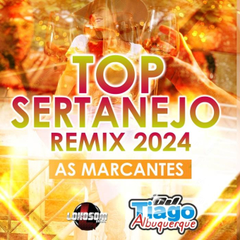 AS MARCANTES - TOP SERTANEJO REMIX 2024 - DJ TIAGO ALBUQUERQUE