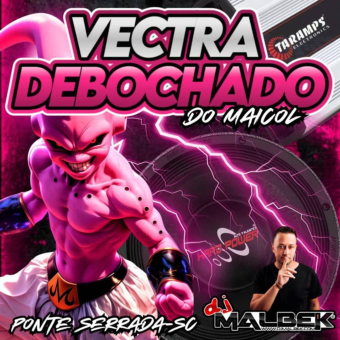 VECTRA DEBOCHADO DO MAICOL