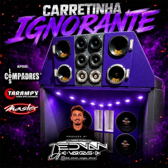 CARRETINHA IGNORANTE