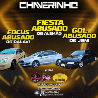 Fiesta Abusado Do Alemão, Focus Abusado Do Dalavi e Gol Abusado Do Joni