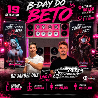 B-DAY DO BETO NO SÍTIO DO TIO LÉO – BOM JESUS/SC – 19 DE SETEMBRO FEAT DJ JARDEL DUZ