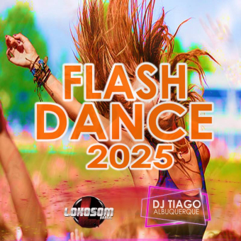 FLASH DANCE 2025 - DJ TIAGO ALBUQUERQUE